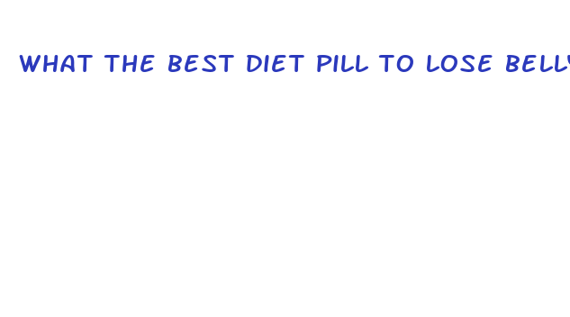 what the best diet pill to lose belly fat