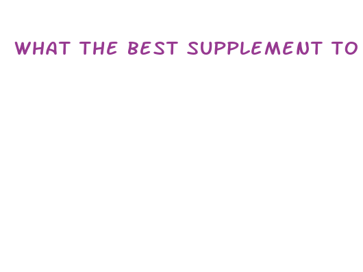 what the best supplement to take for weight loss