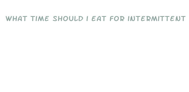 what time should i eat for intermittent fasting