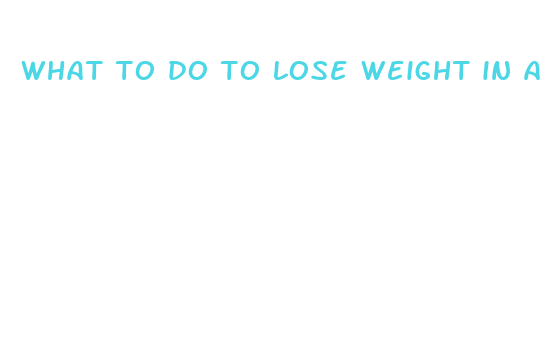 what to do to lose weight in a month