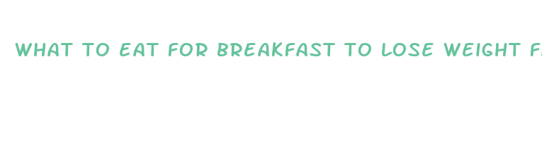 what to eat for breakfast to lose weight fast indian