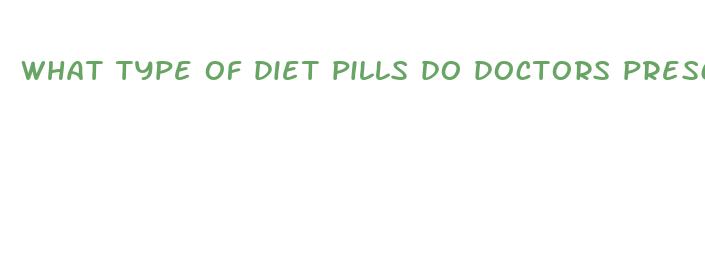 what type of diet pills do doctors prescribe