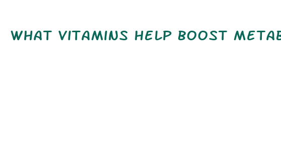 what vitamins help boost metabolism