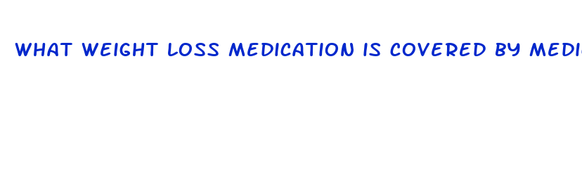 what weight loss medication is covered by medicaid