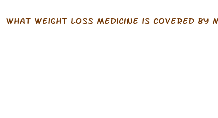 what weight loss medicine is covered by medicaid