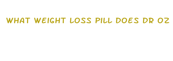 what weight loss pill does dr oz recommend