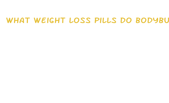 what weight loss pills do bodybuilders use