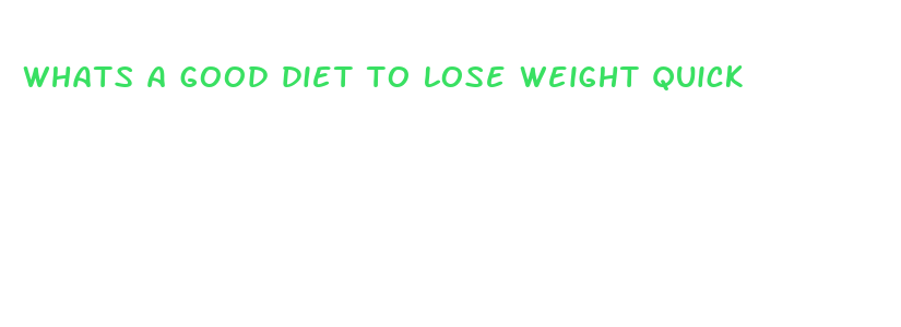 whats a good diet to lose weight quick