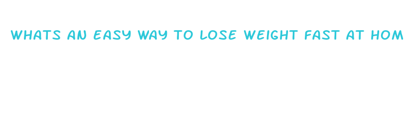 whats an easy way to lose weight fast at home