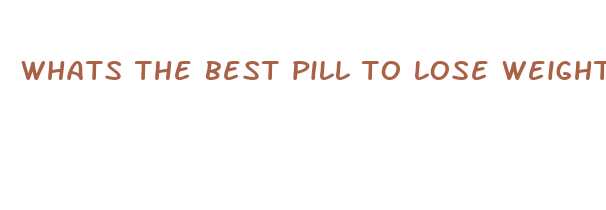 whats the best pill to lose weight