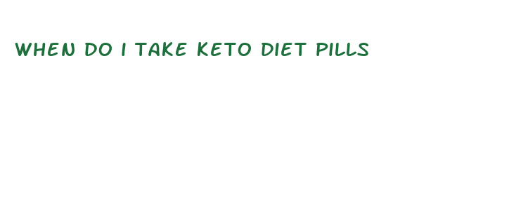 when do i take keto diet pills