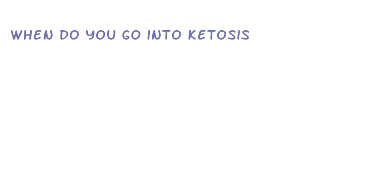 when do you go into ketosis