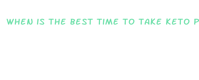 when is the best time to take keto pills