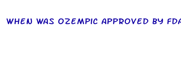 when was ozempic approved by fda