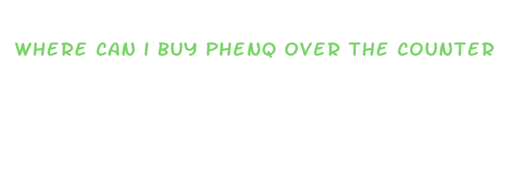 where can i buy phenq over the counter