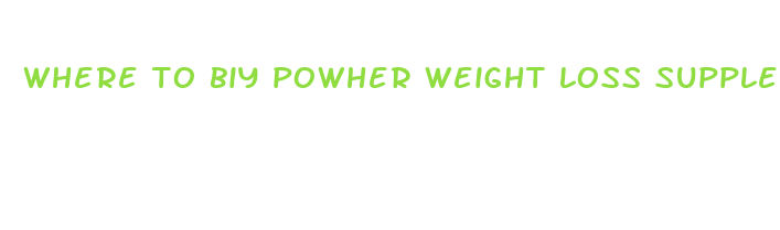 where to biy powher weight loss supplement