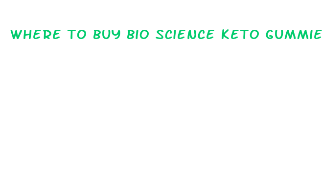 where to buy bio science keto gummies