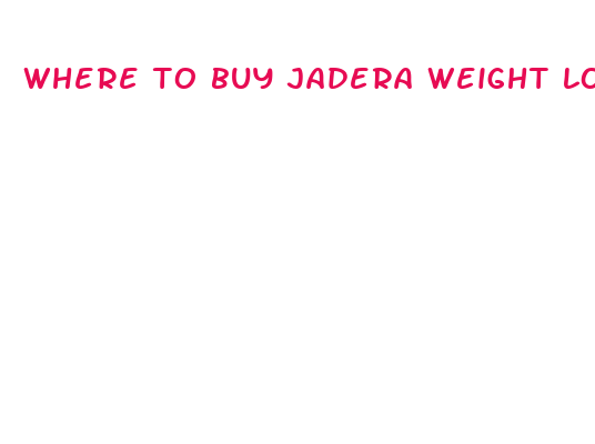 where to buy jadera weight loss pills