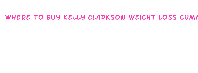 where to buy kelly clarkson weight loss gummies