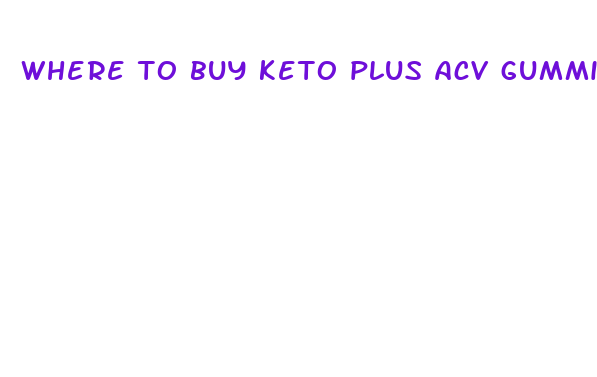 where to buy keto plus acv gummies