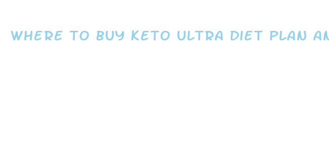 where to buy keto ultra diet plan and pills