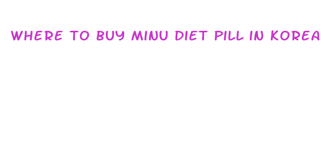 where to buy minu diet pill in korea