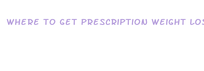 where to get prescription weight loss pills