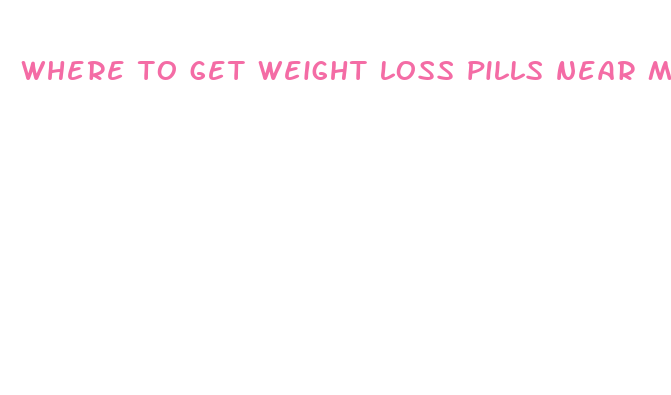 where to get weight loss pills near me