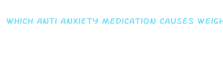 which anti anxiety medication causes weight loss