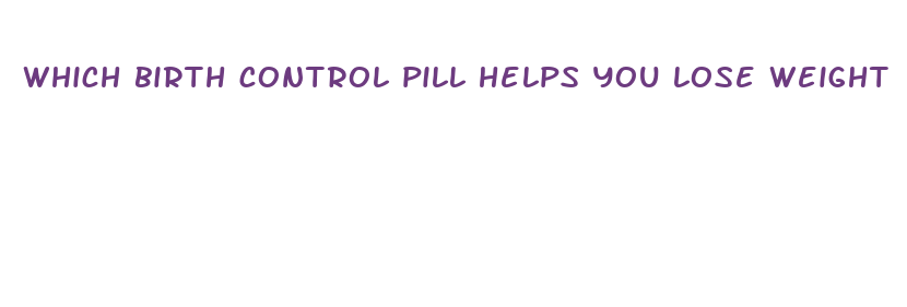 which birth control pill helps you lose weight