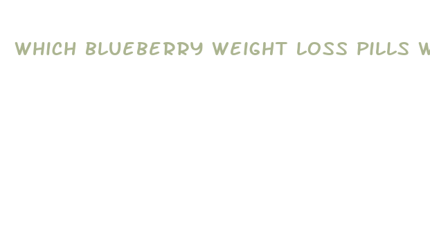 which blueberry weight loss pills work best