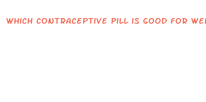 which contraceptive pill is good for weight loss