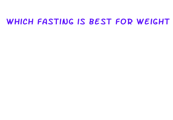 which fasting is best for weight loss