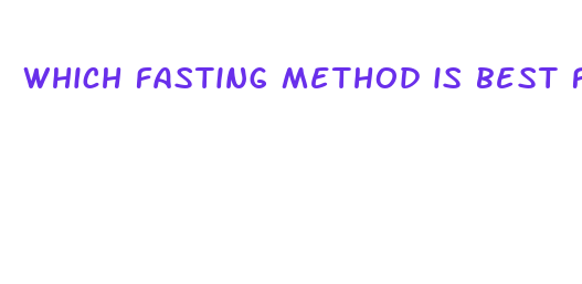 which fasting method is best for me