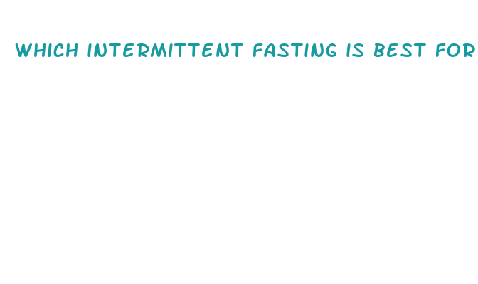 which intermittent fasting is best for quick weight loss