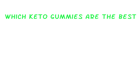 which keto gummies are the best