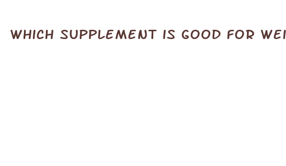 which supplement is good for weight loss