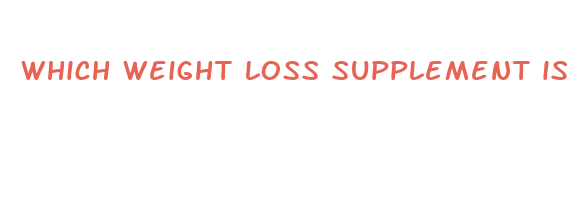 which weight loss supplement is best