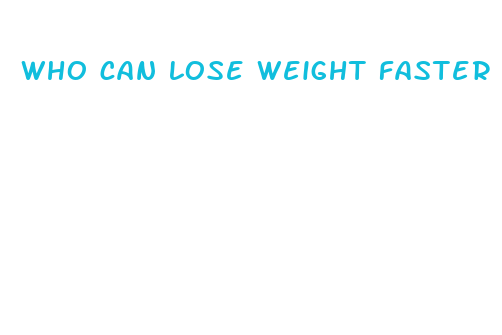 who can lose weight faster morgz