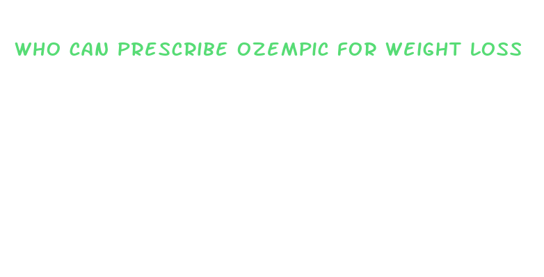 who can prescribe ozempic for weight loss