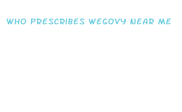 who prescribes wegovy near me