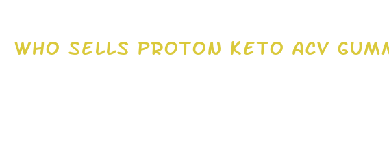 who sells proton keto acv gummies