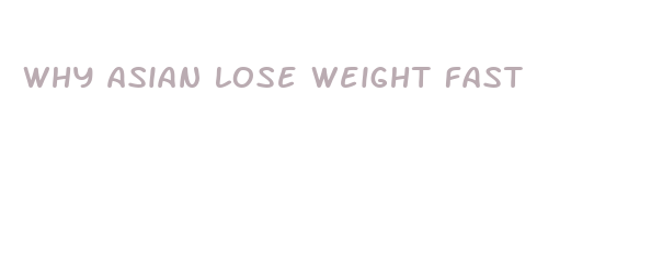 why asian lose weight fast