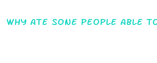 why ate sone people able to lose weight faster