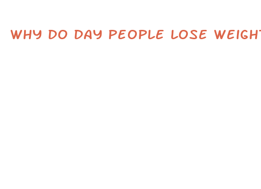 why do day people lose weight faster