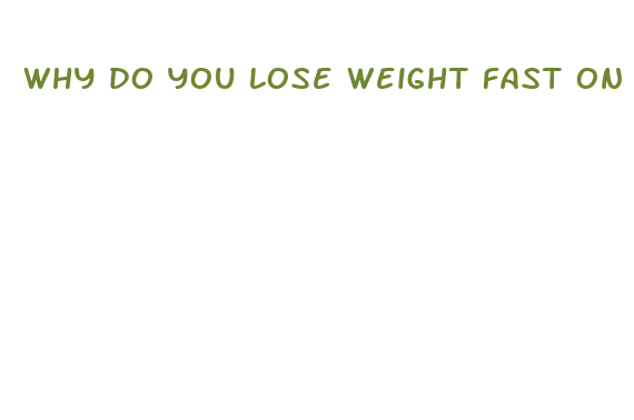 why do you lose weight fast on low carb