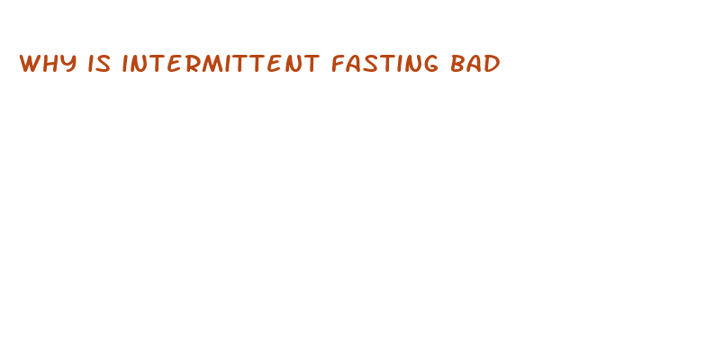 why is intermittent fasting bad