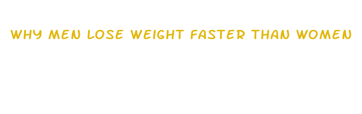 why men lose weight faster than women