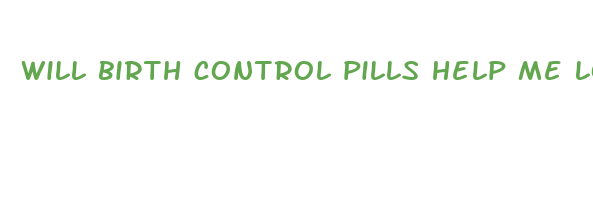 will birth control pills help me lose weight