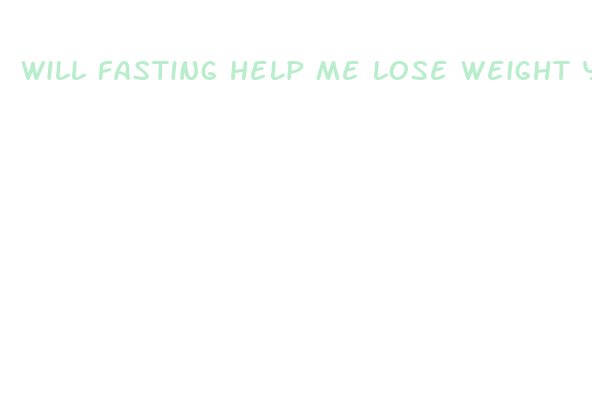 will fasting help me lose weight yahoo